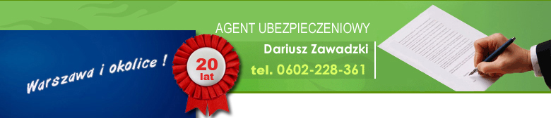 Twj agent ubezpieczeniowy - Dariusz Zawadzki, tel. 0602-228-361, Warszawa i okolice